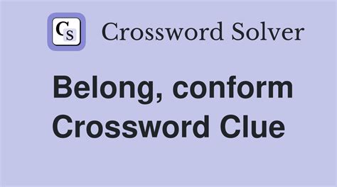 conform crossword clue|CONFORM crossword clue .